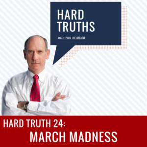 March Madness |Hard Truths with Phil Heimlich